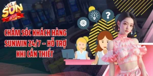 Chăm Sóc Khách Hàng SUNWIN 24/7 – Hỗ Trợ Khi Cần Thiết 