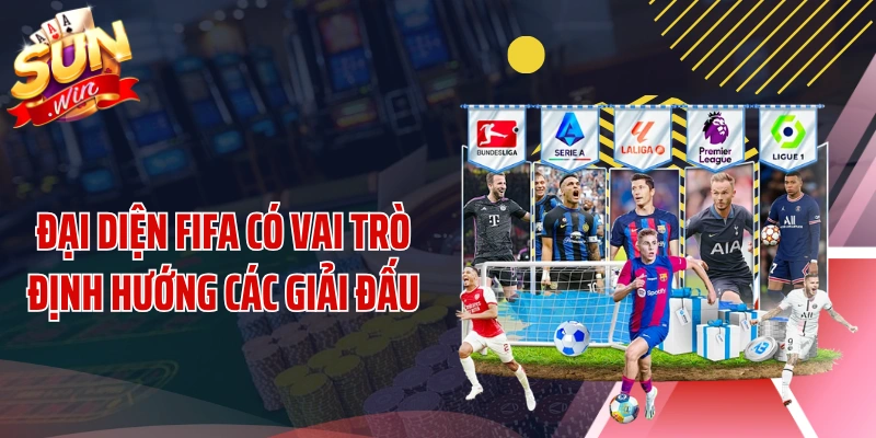 Đại diện FIFA có vai trò định hướng các giải đấu