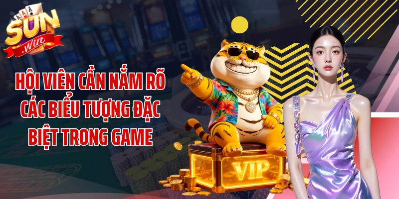 Hội viên cần nắm rõ các biểu tượng đặc biệt trong game