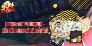 Lương Sơn TV SUNWIN – Kết Nối Bóng Đá Và Giải Trí 