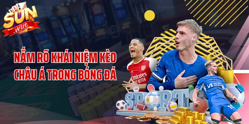 Nắm rõ khái niệm kèo châu Á trong bóng đá