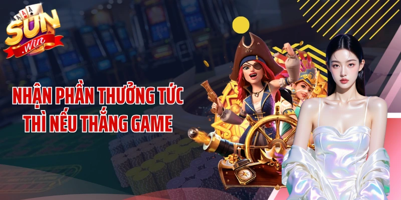 Nhận phần thưởng tức thì nếu thắng game