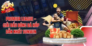 Premier League – Giải Đấu Bóng Đá Hấp Dẫn Nhất SUNWIN