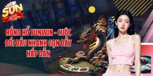 Rồng Hổ SUNWIN - Cuộc Đối Đầu Nhanh Gọn Đầy Hấp Dẫn