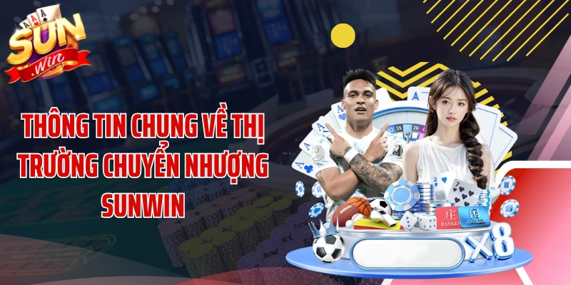 Thông tin chung về thị trường chuyển nhượng SUNWIN